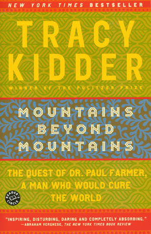 Mountains Beyond Mountains by Tracy Kidder