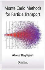 Monte Carlo Methods for Particle Transport by Alireza Haghighat